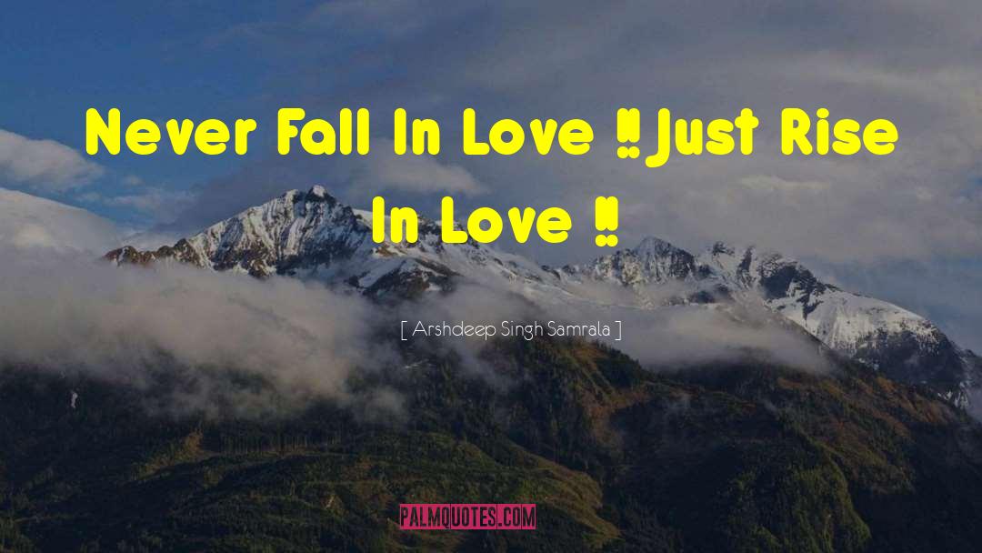 Never Fall In Love quotes by Arshdeep Singh Samrala