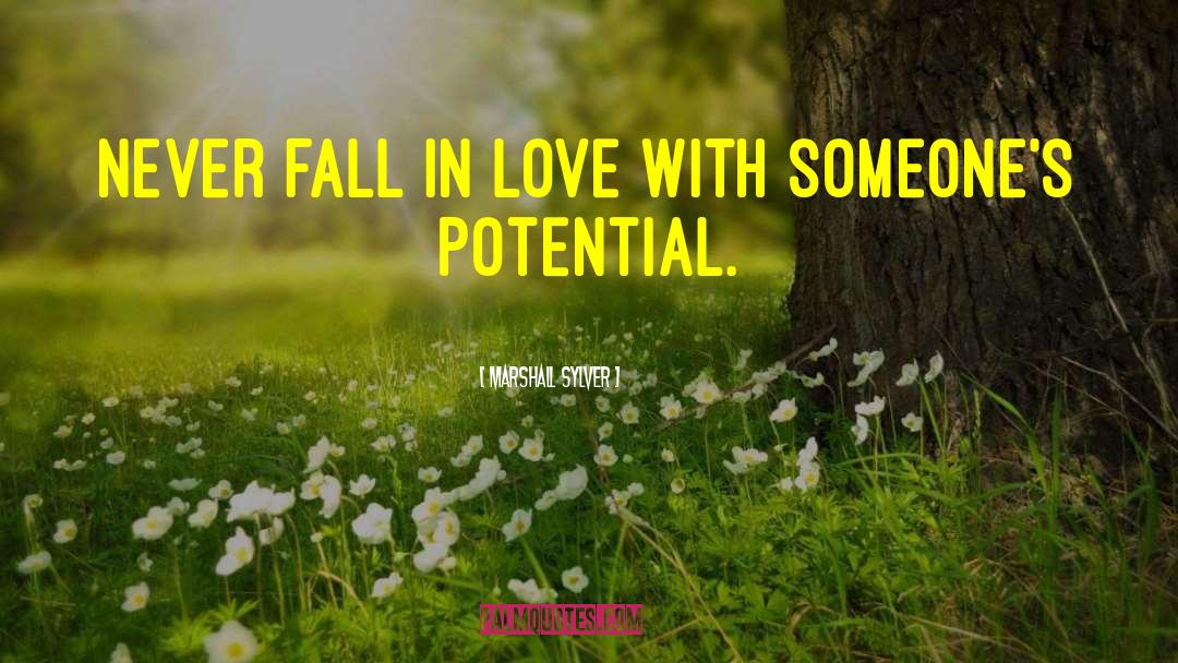 Never Fall In Love quotes by Marshall Sylver