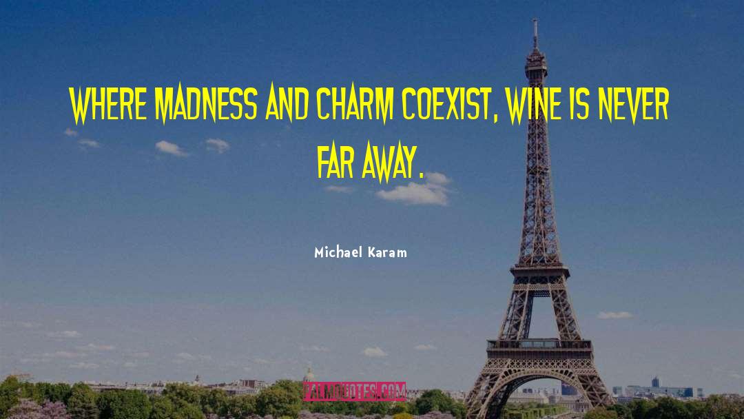 Never Far Away quotes by Michael Karam