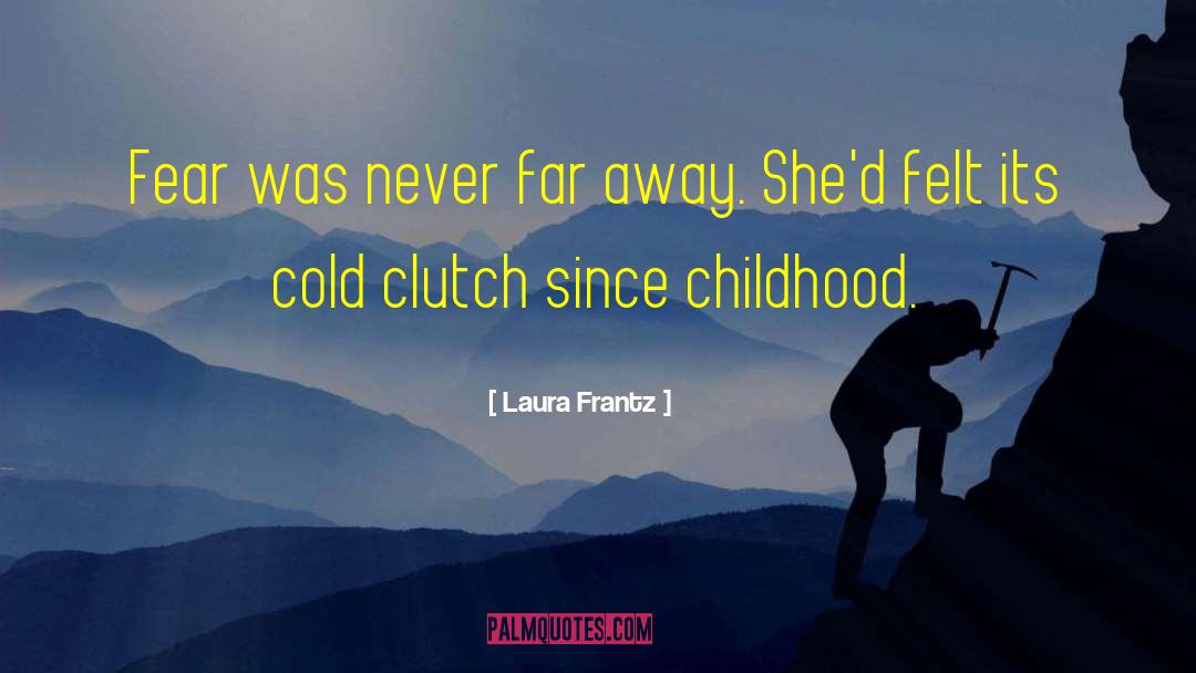Never Far Away quotes by Laura Frantz