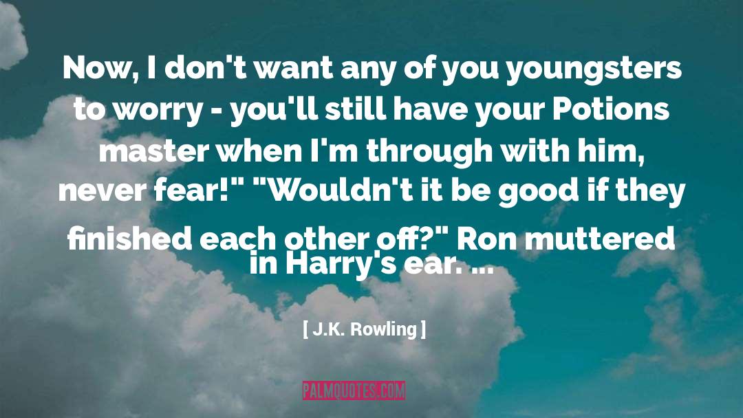 Never Fear quotes by J.K. Rowling