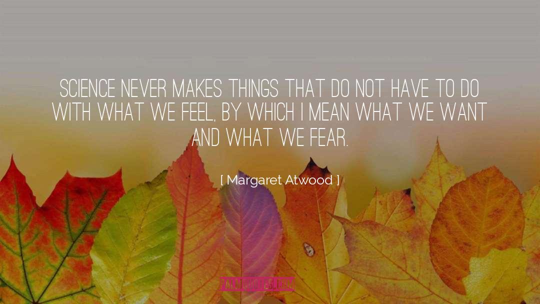 Never Fear To Change quotes by Margaret Atwood