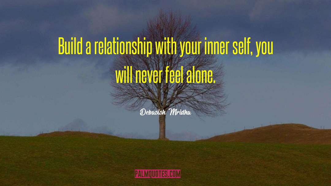 Never Feel Alone quotes by Debasish Mridha