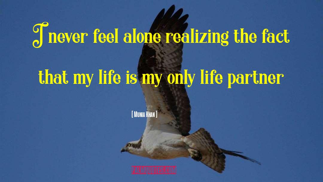 Never Feel Alone quotes by Munia Khan