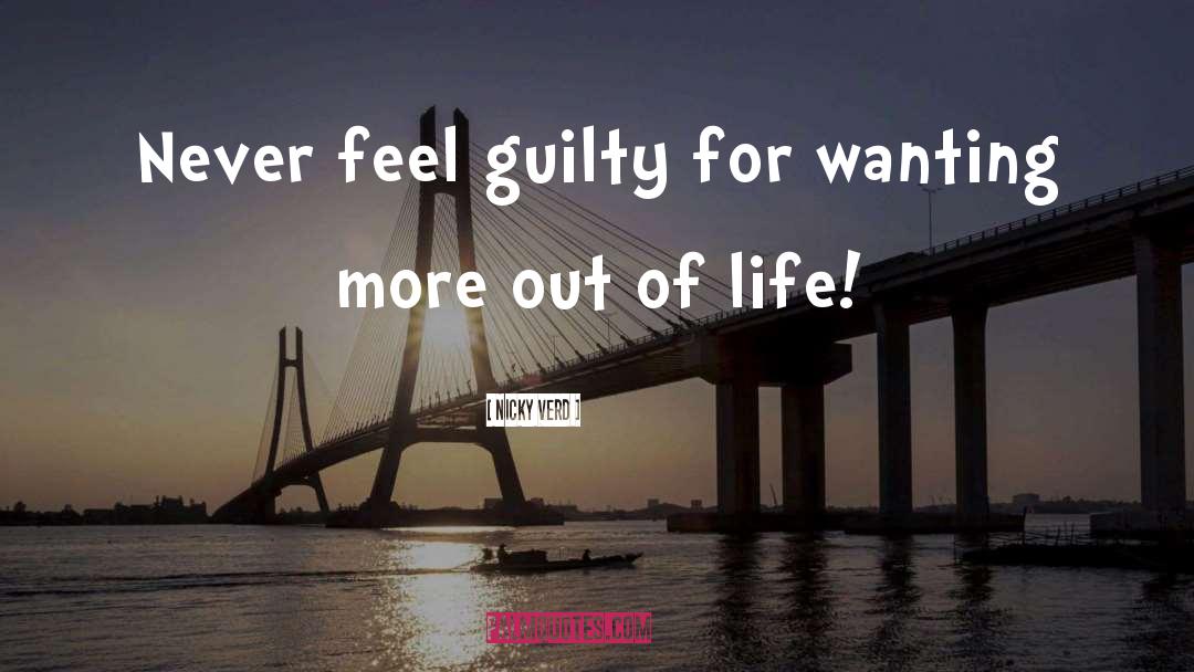 Never Feel Guilty quotes by Nicky Verd