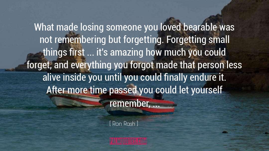 Never Forget Someone You Love quotes by Ron Rash