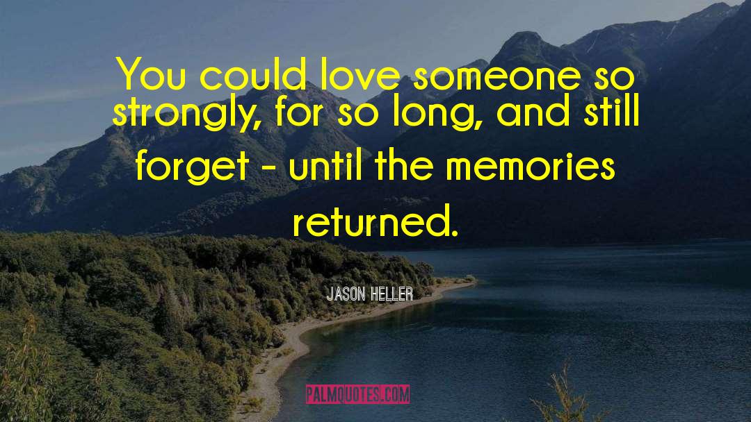 Never Forget Someone You Love quotes by Jason Heller