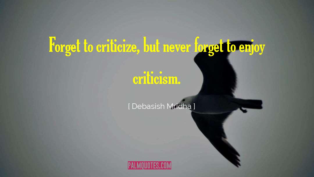 Never Forget To Enjoy quotes by Debasish Mridha