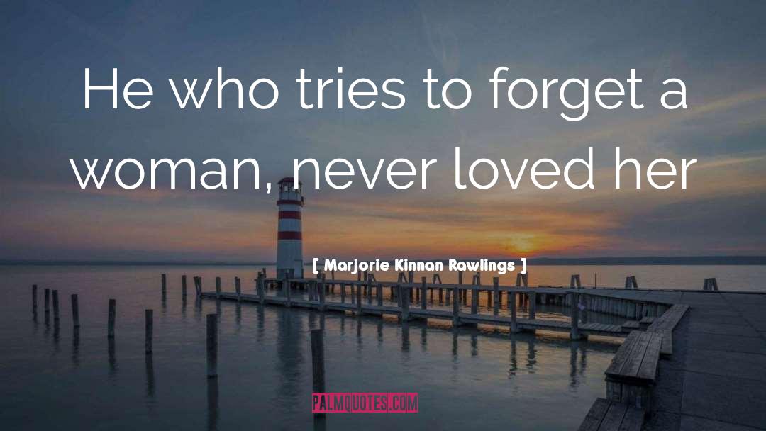 Never Forget To Enjoy quotes by Marjorie Kinnan Rawlings