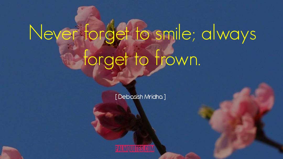 Never Forget To Love quotes by Debasish Mridha