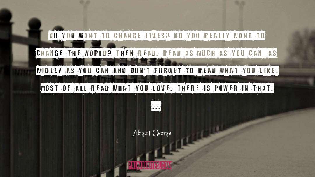 Never Forget To Love quotes by Abigail George