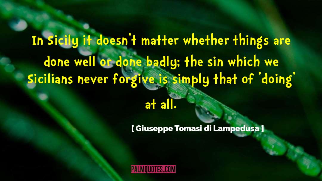 Never Forgive quotes by Giuseppe Tomasi Di Lampedusa