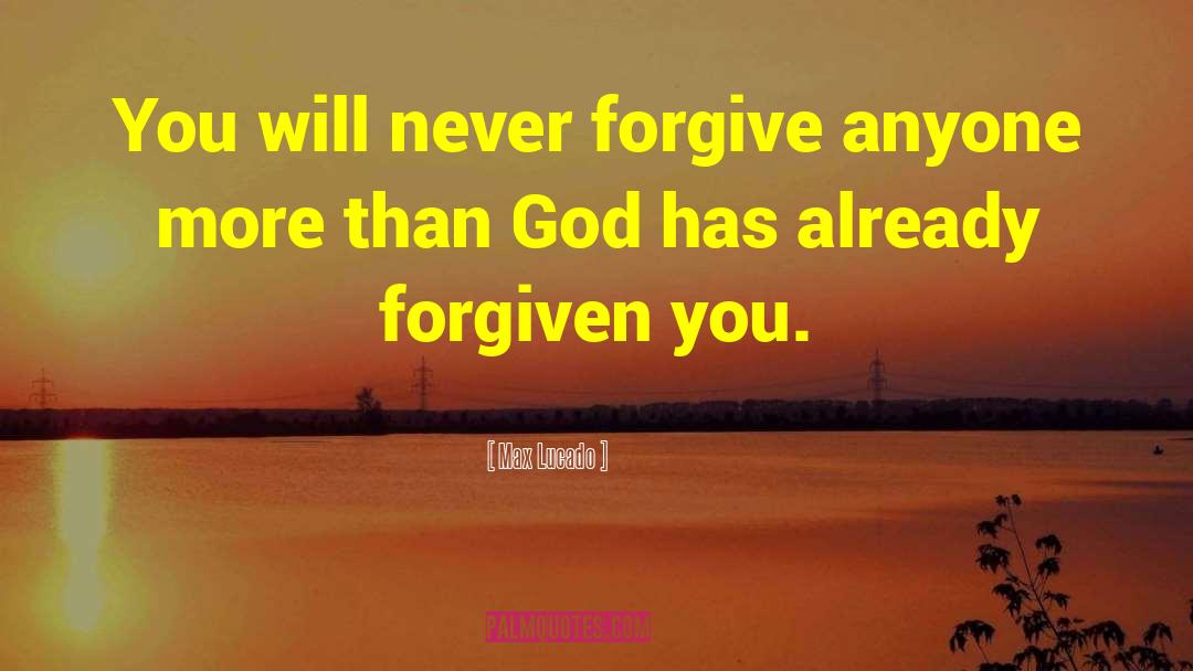 Never Forgive quotes by Max Lucado