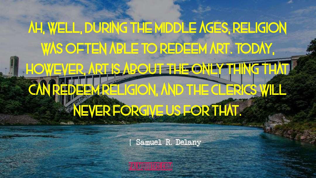 Never Forgive quotes by Samuel R. Delany