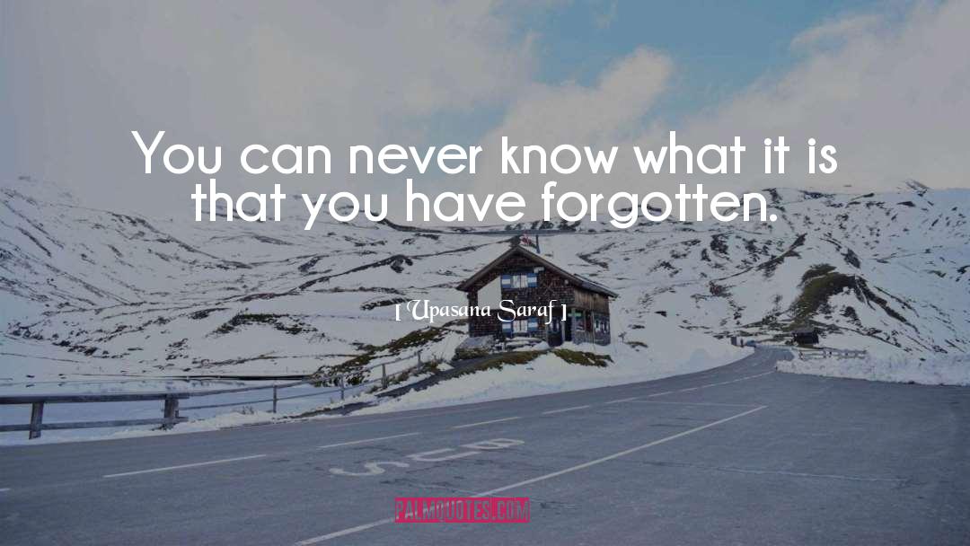 Never Forgotten Love quotes by Upasana Saraf