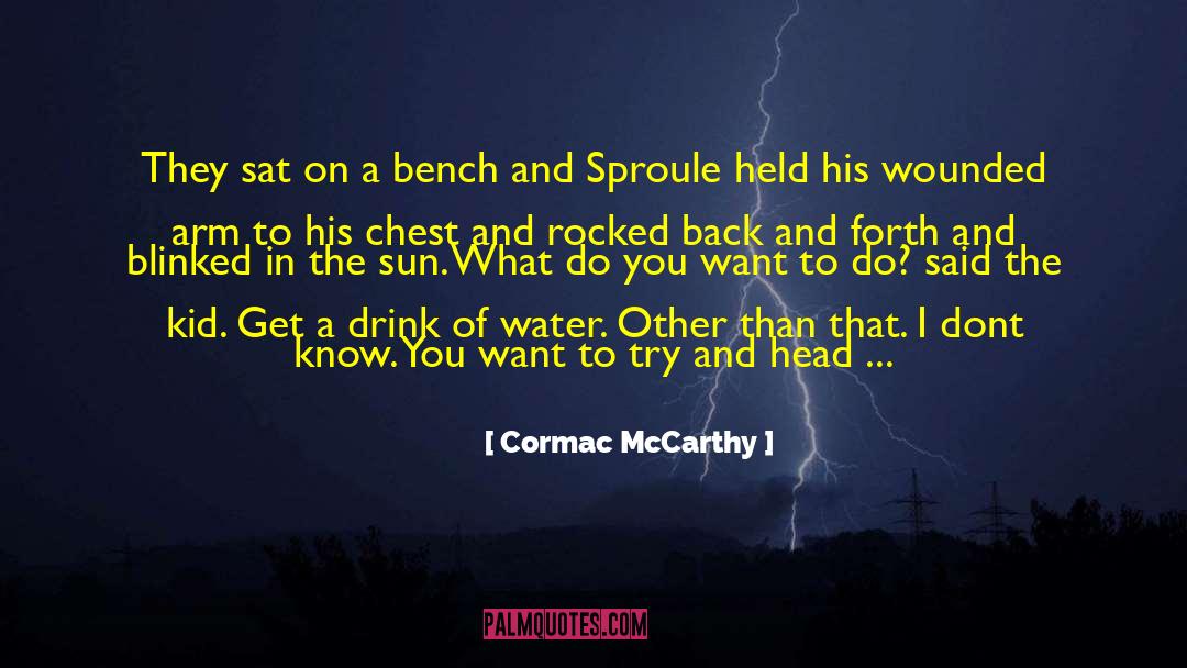 Never Get It Right quotes by Cormac McCarthy