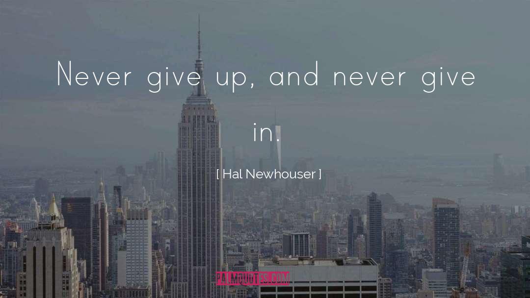 Never Give In quotes by Hal Newhouser