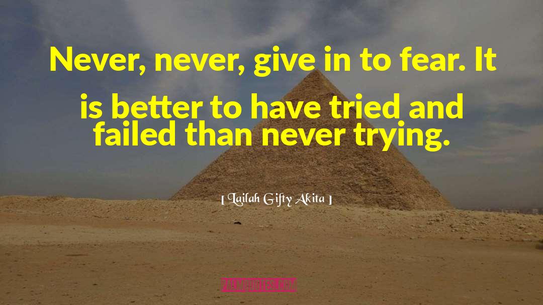Never Give In quotes by Lailah Gifty Akita