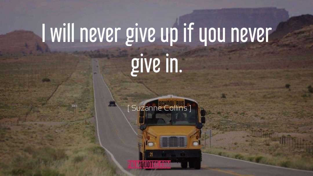 Never Give In quotes by Suzanne Collins