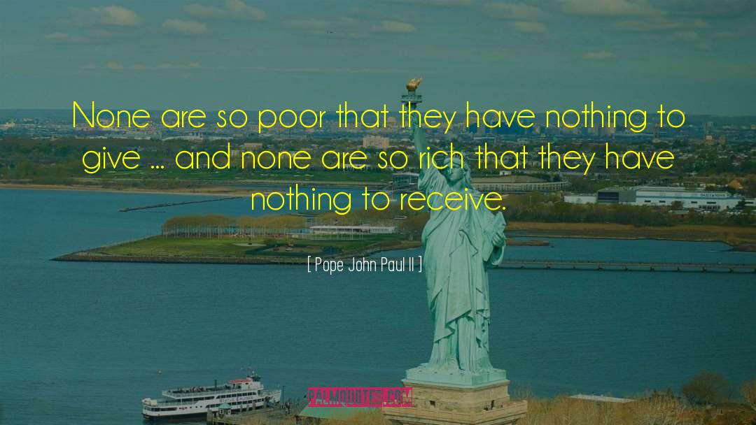 Never Give To Receive quotes by Pope John Paul II