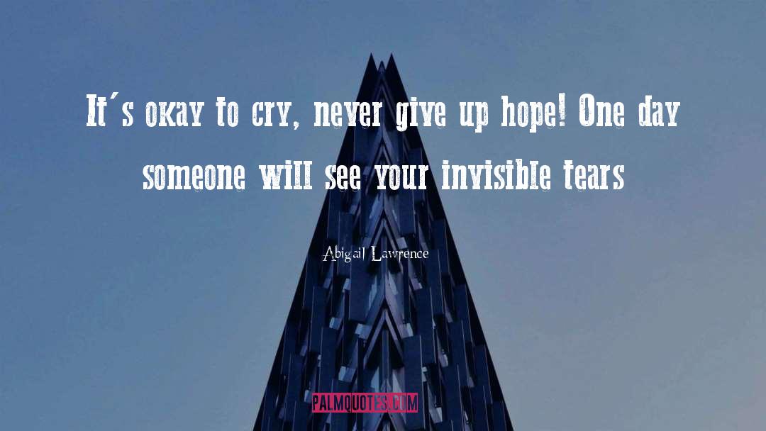 Never Give Up Hope quotes by Abigail Lawrence
