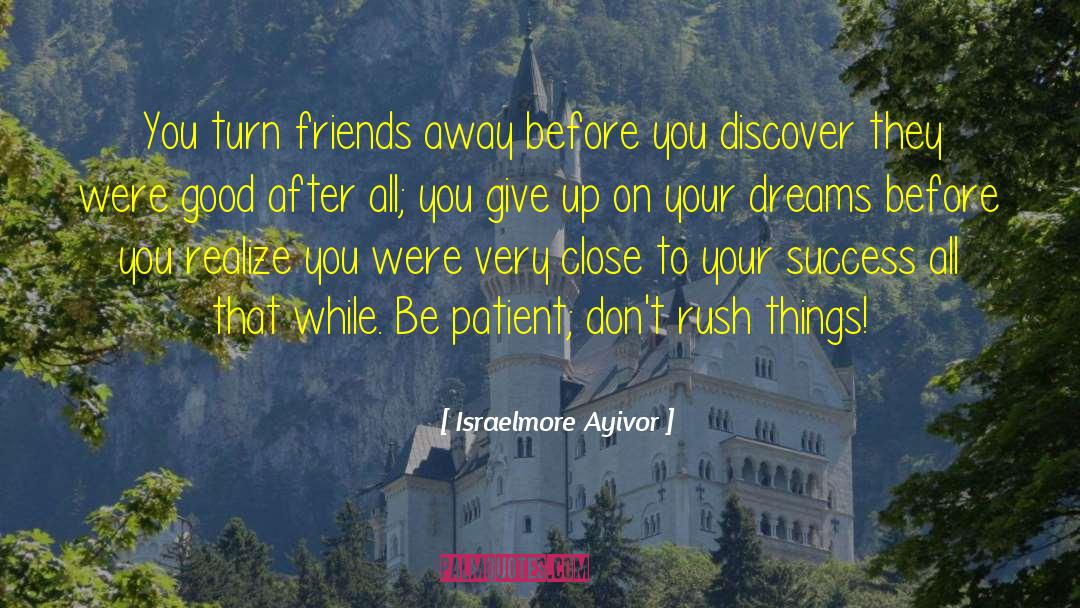 Never Give Up On Your Dreams quotes by Israelmore Ayivor