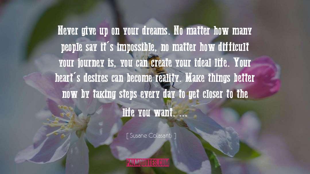 Never Give Up On Your Dreams quotes by Susane Colasanti