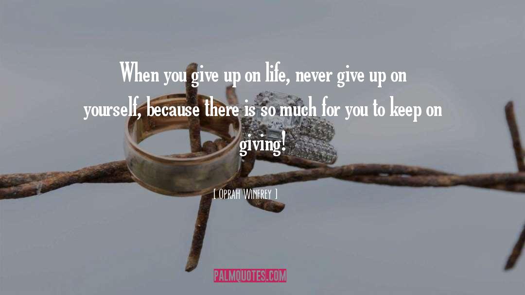 Never Give Up On Yourself quotes by Oprah Winfrey