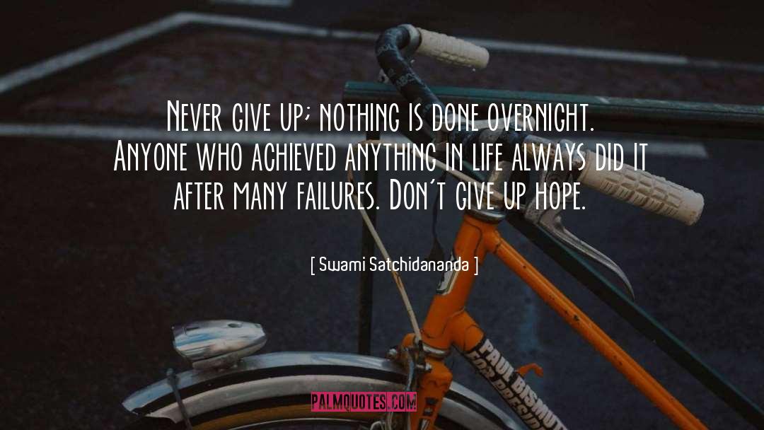 Never Give Up quotes by Swami Satchidananda