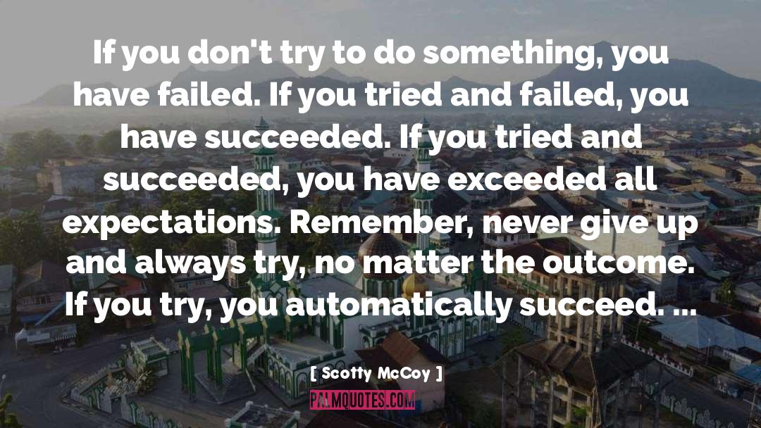 Never Give Up quotes by Scotty McCoy