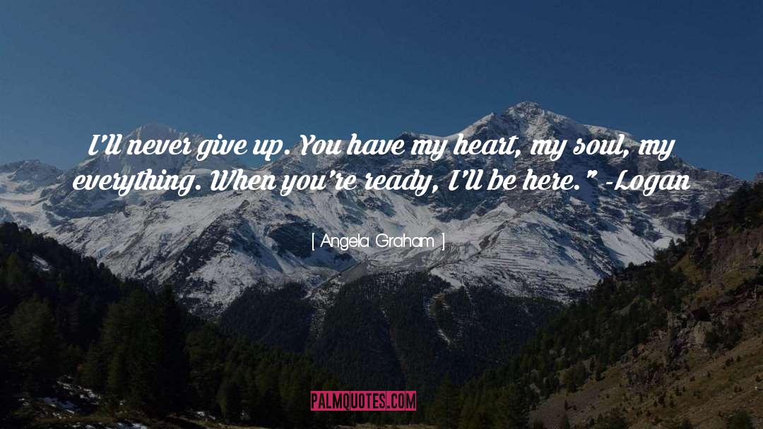 Never Give Up quotes by Angela Graham