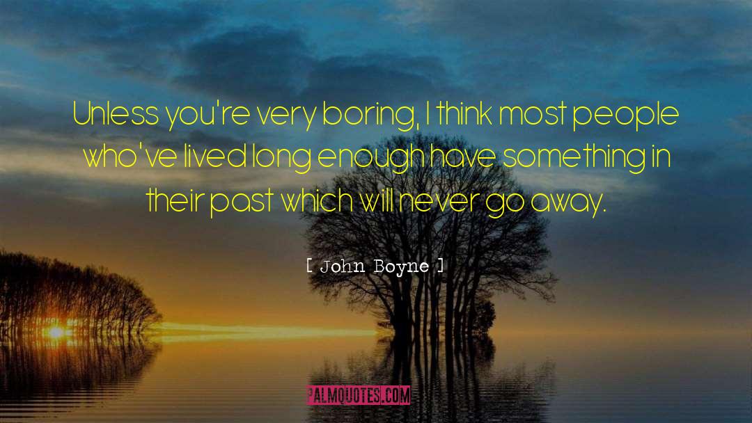 Never Go Away quotes by John Boyne