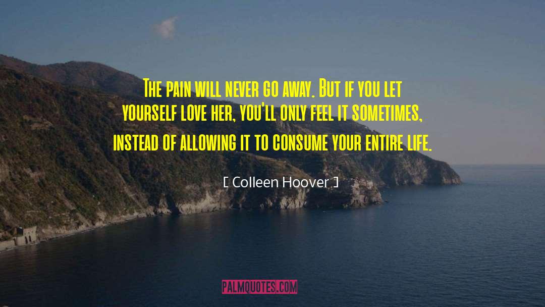 Never Go Away quotes by Colleen Hoover