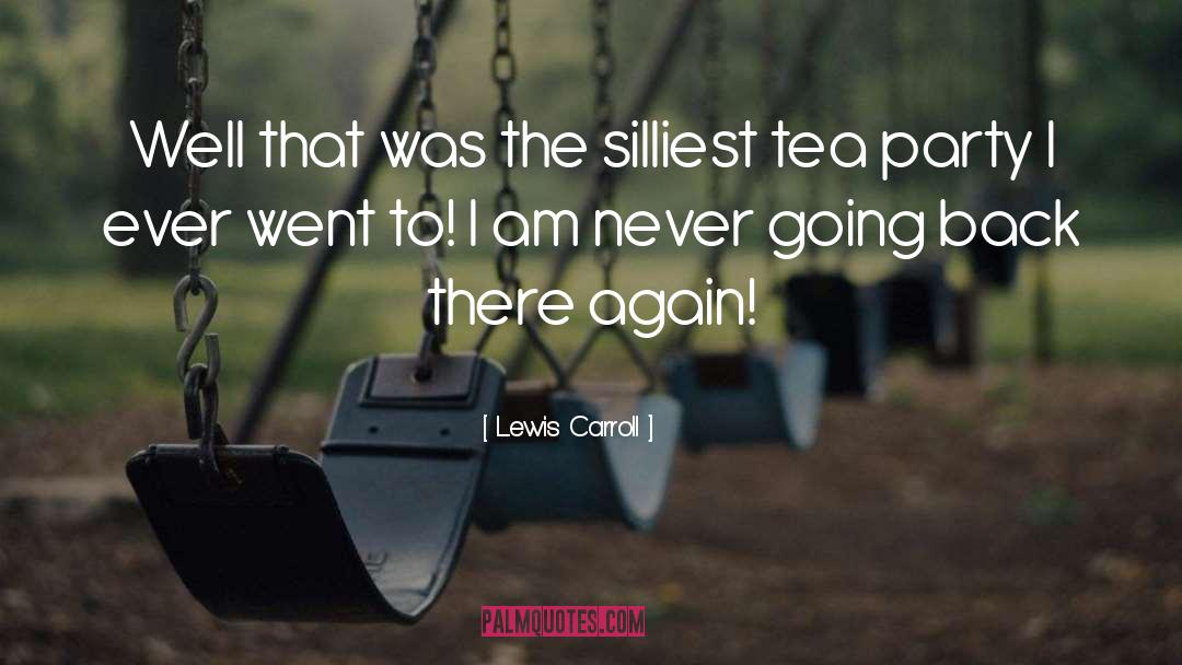Never Going Back quotes by Lewis Carroll