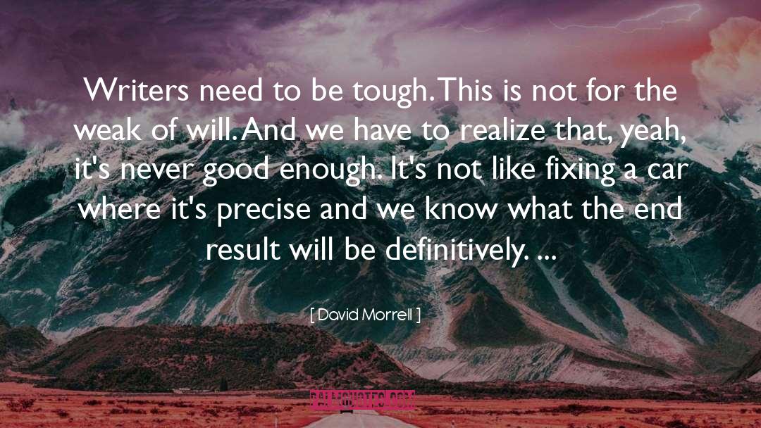 Never Good Enough quotes by David Morrell