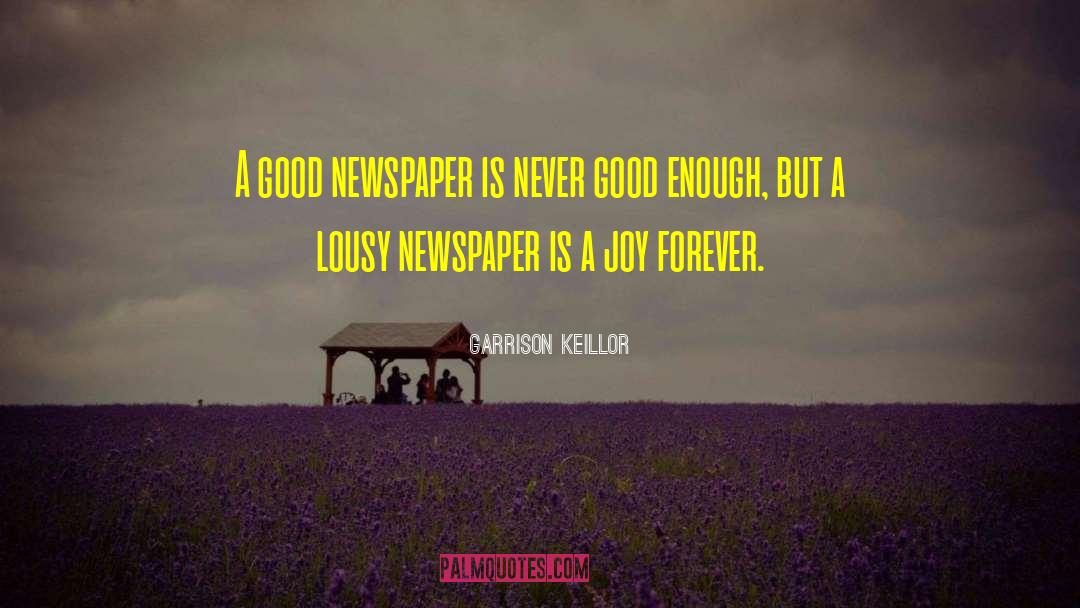 Never Good Enough quotes by Garrison Keillor