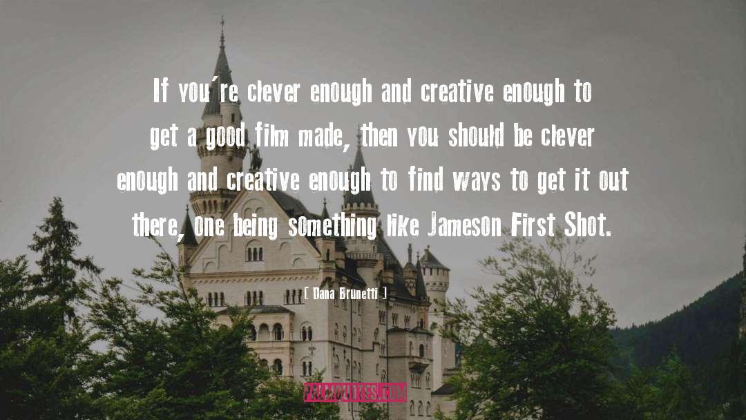 Never Good Enough quotes by Dana Brunetti