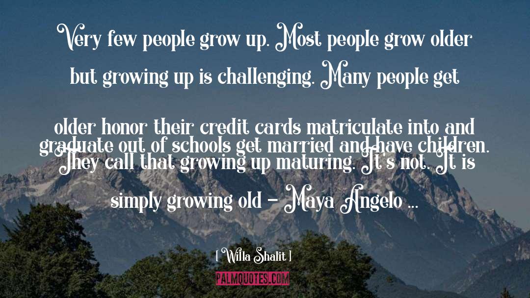 Never Grow Old quotes by Willa Shalit