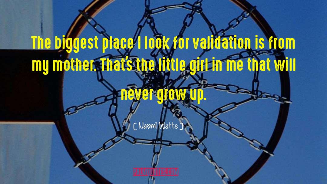 Never Grow quotes by Naomi Watts