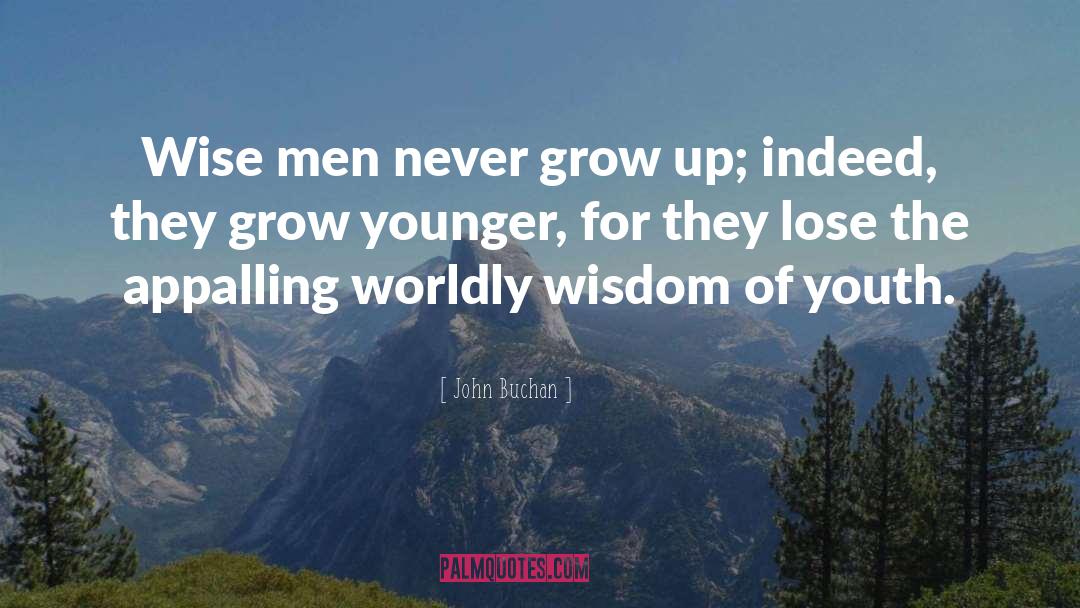 Never Grow quotes by John Buchan