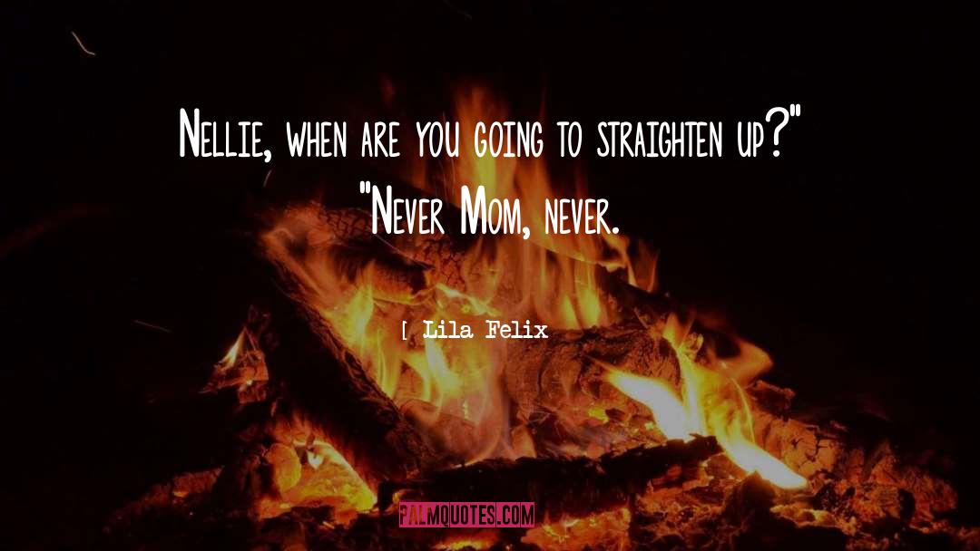 Never Grow quotes by Lila Felix
