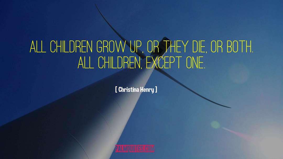 Never Grow Up quotes by Christina Henry