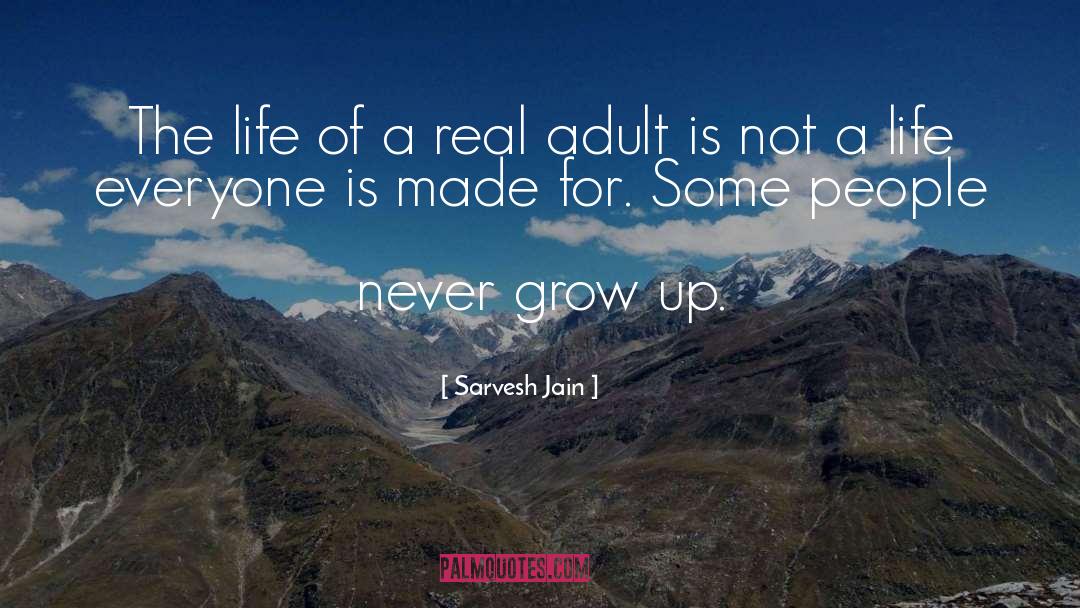 Never Grow Up quotes by Sarvesh Jain