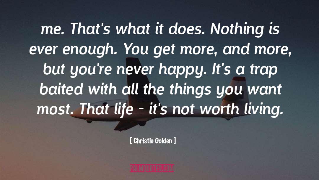 Never Happy quotes by Christie Golden