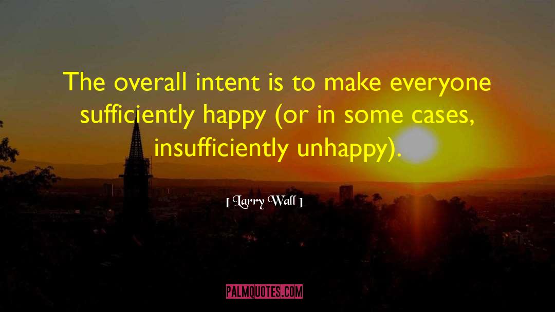 Never Happy quotes by Larry Wall