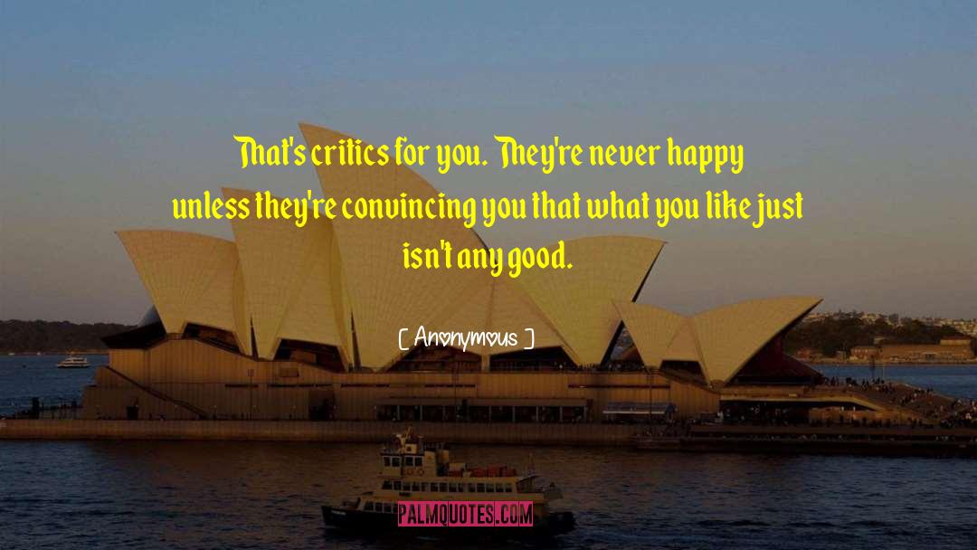 Never Happy quotes by Anonymous
