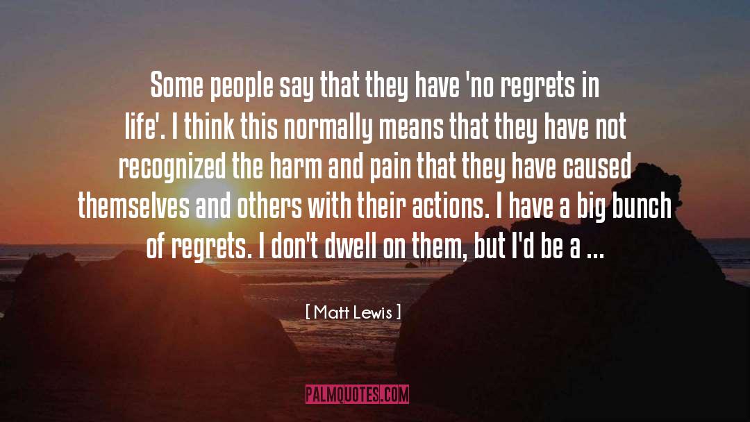 Never Harm Others quotes by Matt Lewis