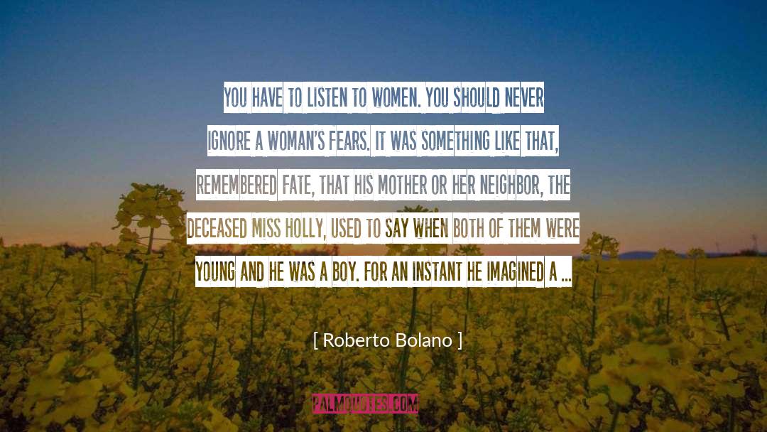 Never Ignore quotes by Roberto Bolano