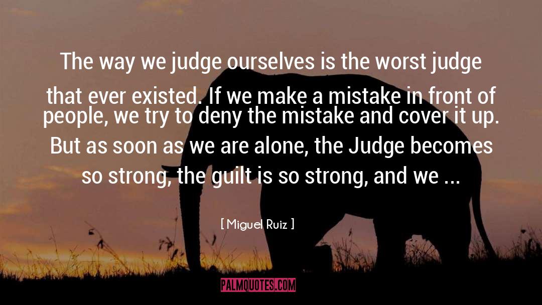 Never Judge A Book By Its Cover Similar quotes by Miguel Ruiz