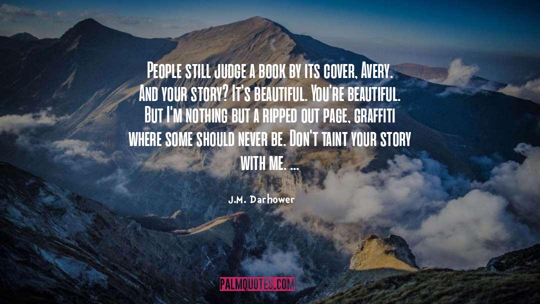 Never Judge A Book By Its Cover Similar quotes by J.M. Darhower